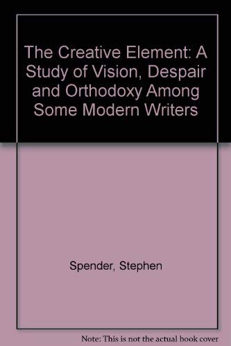 The Creative Element: A Study of Vision, Despair and Orthodoxy Among ...