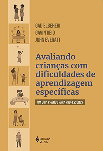 Avaliando crianças com dificuldades de aprendizagens específicas: Um guia prático para professores