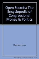 Open Secrets: The Encyclopedia of Congressional Money & Politics (Open Secrets) 1568020260 Book Cover