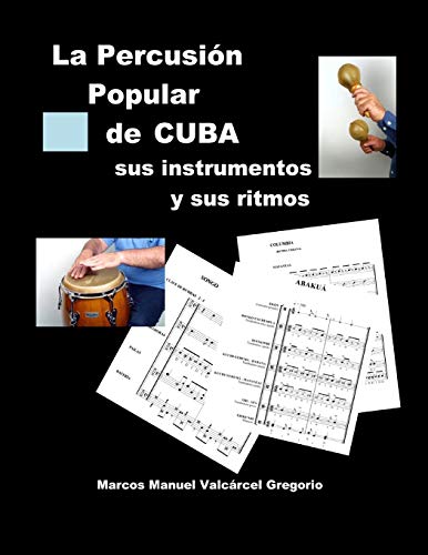 LA PERCUSION POPULAR DE CUBA; sus instrumentos y sus ritmos.: Rit...