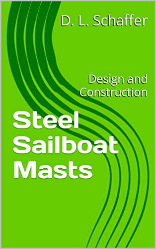 Steel Sailboat Masts: Design and Construction