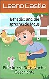  Benedict und die sprechende Maus: Eine kurze Gute-Nacht-Geschichte