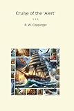  Cruise of the \'Alert\' (Classic Books)