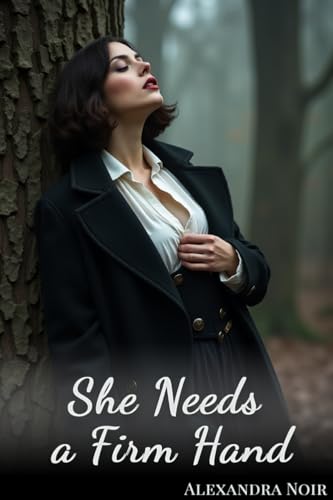 She Needs a Firm Hand (A Lady's Education Book 2)