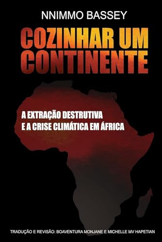 Cozinhar Um Continente: A Extração Destrutiva e a Crise Climática na África (Portuguese Edition)