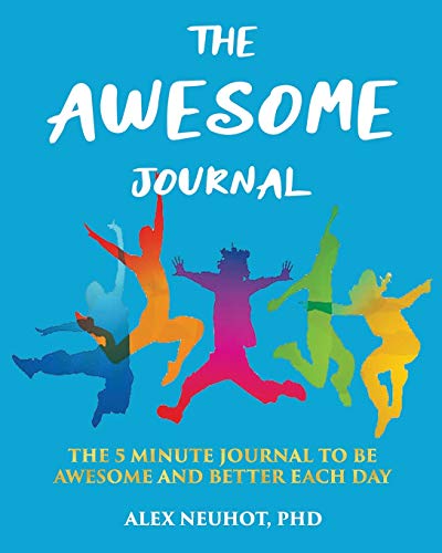 THE AWESOME JOURNAL: THE 5 MINUTE JOURNAL TO BE AWESOME AND BETTER EACH DAY [LARGE BOOK SIZE (8