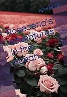 Rosecena's adventures in the ocean B0F5XV5GP8 Book Cover
