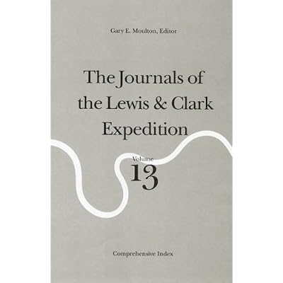 Journals of the Lewis and Clark Expedition Vol 13