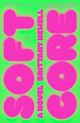Soft Core: A Novel