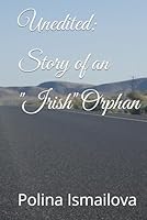 Unedited: Story of an "Irish" Orphan B0F5N4S85B Book Cover