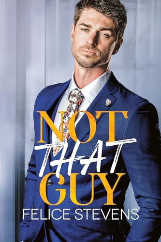 Not That Guy: An Enemies to Lovers M/M Romance