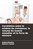 Corrélation entre le schéma de croissance, le volume du muscle masséter et la force de morsure 6202369760 Book Cover