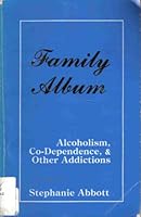 Family Album: Alcoholism, Co-Dependence, and Other Addictions 096188360X Book Cover