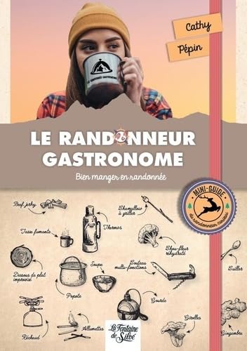 Le randonneur gastronome: Bien manger en randonnée