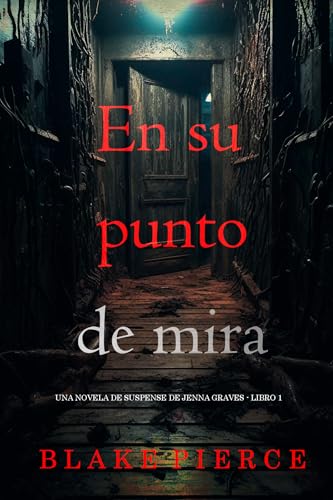En su punto de mira (Una novela de suspense de Jenna Graves - Libro 1)