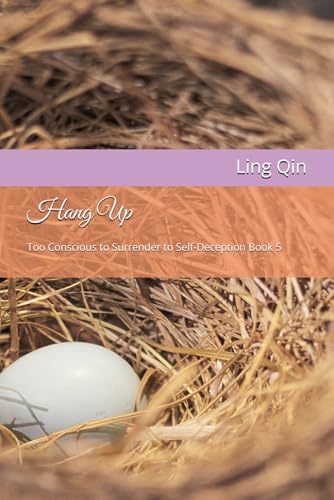 Hang Up (Too Conscious to Surrender to Self-Deception)