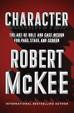 Character: The Art of Role and Cast Design for Page, Stage, and Screen