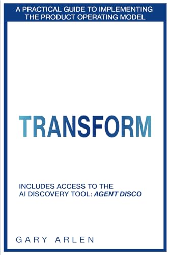 Transform: A Practical Guide to Implementing The Product Operatin...