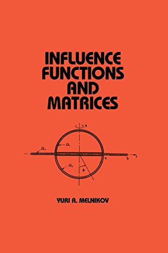 Influence Functions and Matrices (Mechanical Engineering Book 119) (English Edition) - Melnikov, Yuri