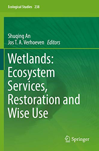 Wetlands: Ecosystem Services, Restoration and Wise Use (Ecological Studies, 238)