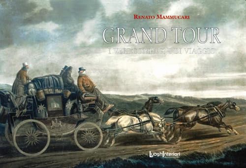 Grand Tour. I Veri Compagni Di Viaggio
