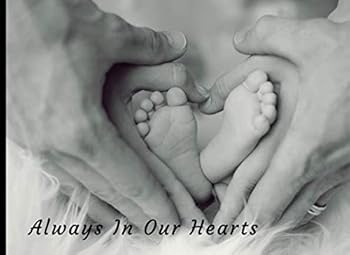 Always In Our Hearts: Baby Funeral Guest Book Condolence Remembrance Memorial Service Registration, In Memoriam Name and Address, Messages Memories Comments, Loving Memory (In Memory)