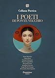 I poeti di Ponte Vecchio. Collana poetica. Ediz. 2025 (Vol. 33)