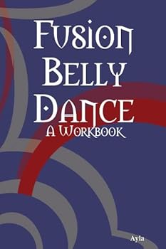 Paperback Fusion Belly Dance: A Workbook Book
