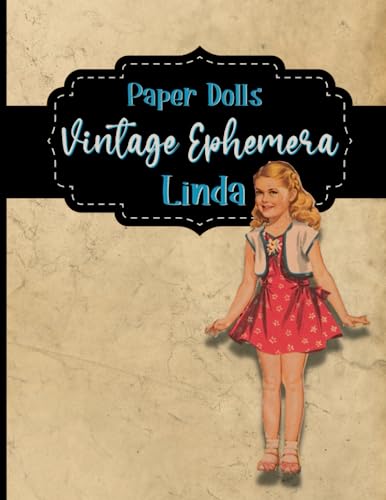 Vintage Paper Dolls Ephemera Linda: Play Dress-Up, Use For Junk Journaling, Scrapbooking, and Papercraft Projects