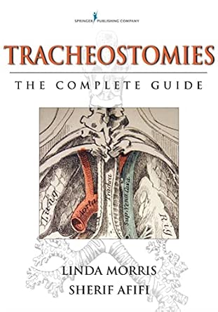 Tracheostomies: The Complete Guide-Wow! eBook