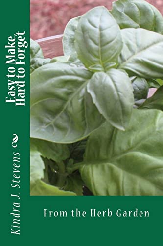 Easy to Make, Hard to Forget: From the Herb Garden