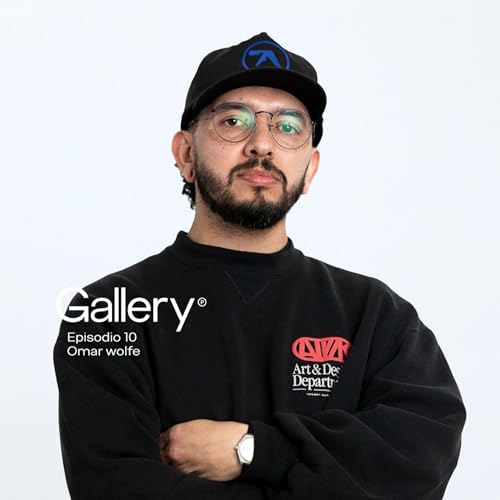 Omar Wolfe | Gallery Podcast 10
