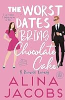 The Worst Dates Bring Chocolate Cake: A Romantic Comedy (The Manhattan Svenssons) B0BGKX4M1T Book Cover
