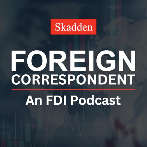 Couverture de Foreign Correspondent: An FDI Podcast