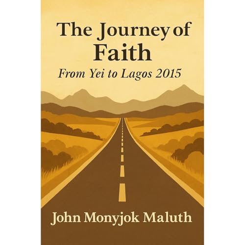 The Journey of Faith Audiolibro Por John Monyjok Maluth arte de portada