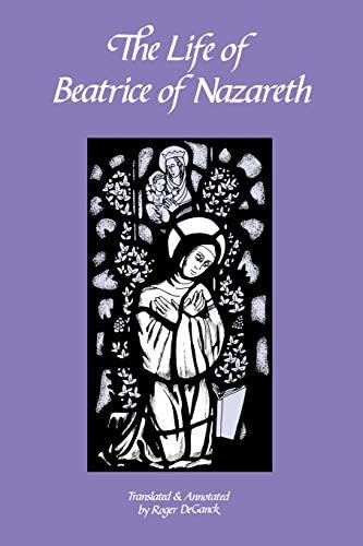 The Life of Beatrice of Nazareth (Volume 50) (Cistercian Fathers Series) Paperback โ November 1, 1991