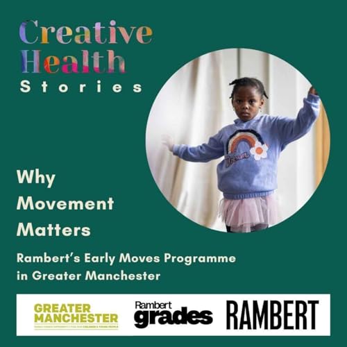 Why Movement Matters: Rambert&rsquo;s Early Moves Programme in Greater Manchester
