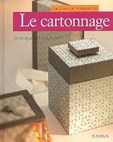 Le Cartonnage : Technique et Créations (TECHNIQUES CREATIVES) 2215070838 Book Cover