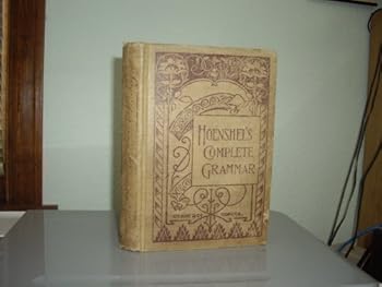 Hoenshel's Complete English Grammar, for Common and High Schools