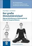 Der große Himmelskreislauf: Qigong-Ruheübung zur Stärkung des Qi in den 12 Hauptmeridianen - Sonja Walpen, Urs Zimmerli 