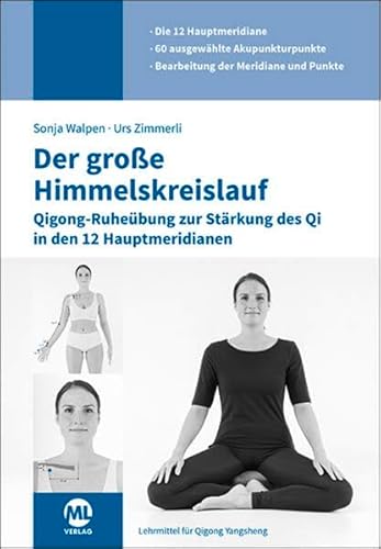 Der große Himmelskreislauf: Qigong-Ruheübung zur Stärkung des Qi in den 12 Hauptmeridianen