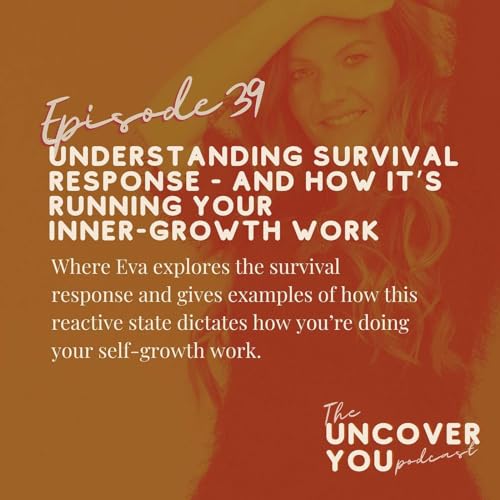 Ep 39: Understanding survival response - and how it&rsquo;s running your inner-growth work Podcast Por  arte de portada