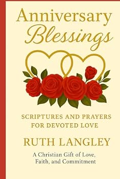 Hardcover Anniversary Blessings: A Beautiful Christian Keepsake of Blessings, Prayers, and Scriptures for Engaged, Married, and Committed Couples Book