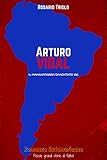Arturo Vidal: Il Mangiaterra diventato Re (Romanzo Sudamericano Vol. 2) (Italian Edition)
