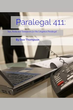 Paralegal 411: Tips, Tricks, and Timesavers for the Litigation ...