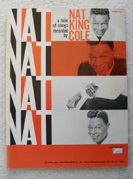A Folio of Songs Recorded By Nat King Cole, No. 1. For Voice, Piano, & Guitar