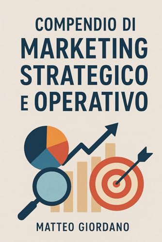 COMPENDIO DI MARKETING STRATEGICO E OPERATIVO