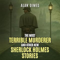 The Most Terrible Murderer and Other New Sherlock Holmes Stories Audiolibro Por Alan Dimes arte de portada