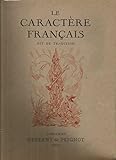 Le Caractère français dit de tradition [Board book] [Jan 01, 1925] Anonyme and Naudin Bernard