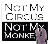 Knseva Mouse Pad Not My Circus Not My Monkey Funny Quotes Black and White Mouse Pads